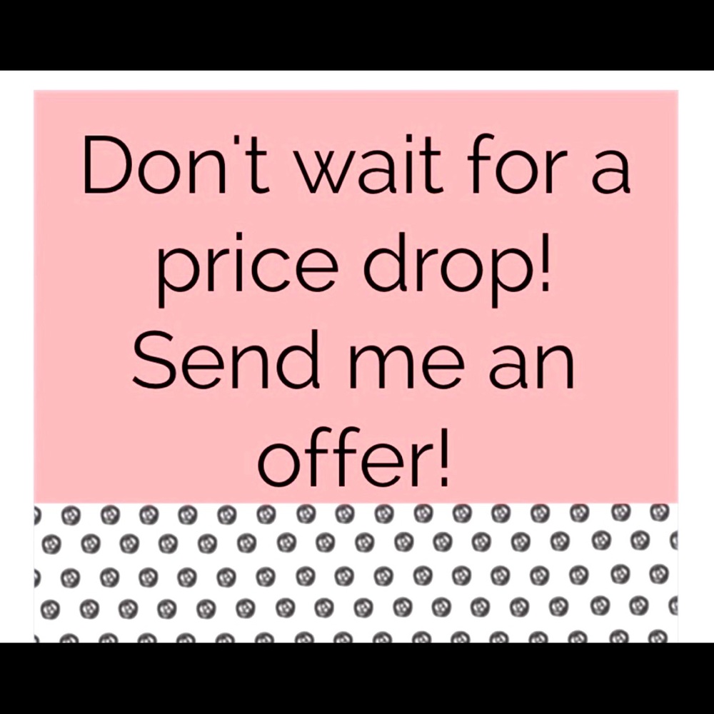 Don’t wait! Open to ALL offers!